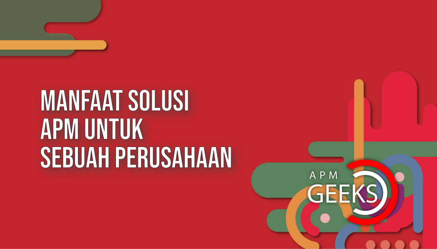 manfaat  solusi APM
